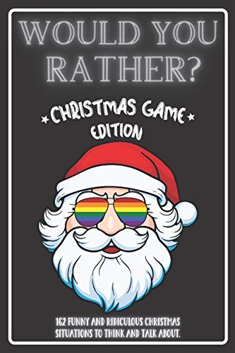 Would You Rather Christmas Game Edition: A Fun Challenging Questions Fur Kids Teens and The Whole Family (Perfect Stocking Stuffer Ideas) - 9798575024583