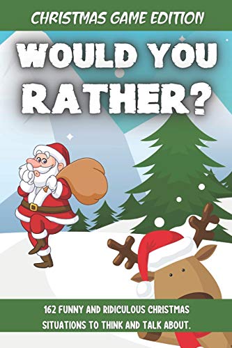 Would You Rather Christmas Game Edition: A Fun Challenging Questions Fur Kids Teens and The Whole Family (Perfect Stocking Stuffer Ideas) - 9798575588979