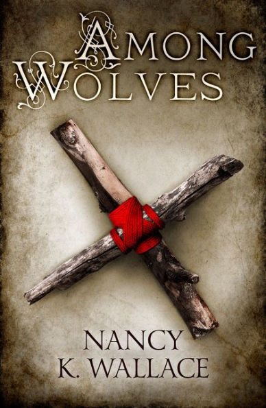 Among Wolves (Wolves Of Llisã , Book 1)