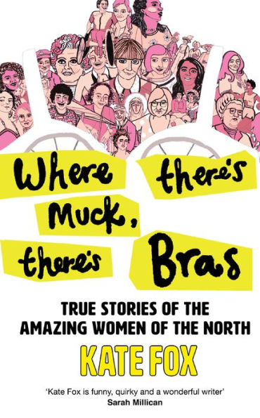 Donde hay porquería, hay sujetadores: historias reales de las asombrosas mujeres del norte