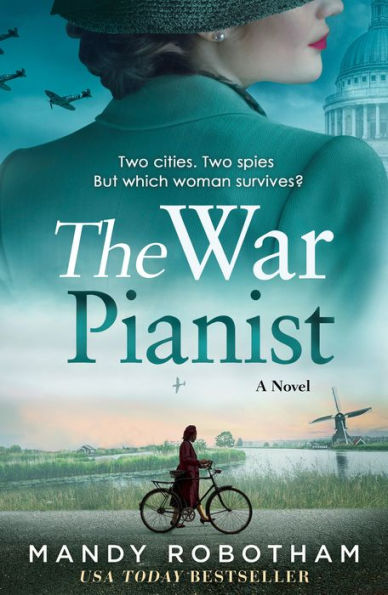 The War Pianist: From The Internationally Bestselling Author Comes A Brand New And Gripping Wwii Historical Fiction Novel About Love, Loss And The Worst Kind Of Betrayal
