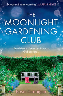 The Moonlight Gardening Club: The Most Emotional, Uplifting Story Of 2023, Set In The Sweeping Irish Countryside Perfect For Fans Of Faith Hogan