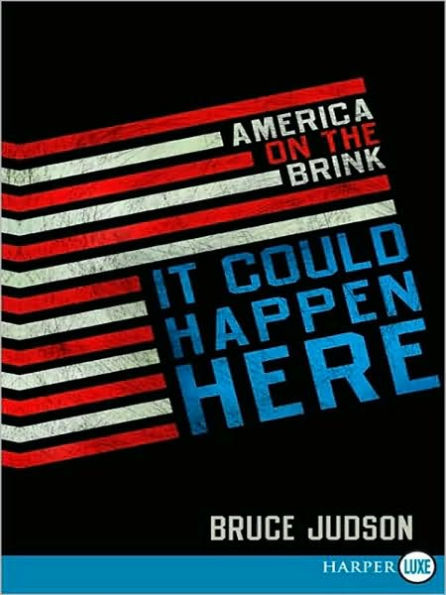 It Could Happen Here: America On The Brink