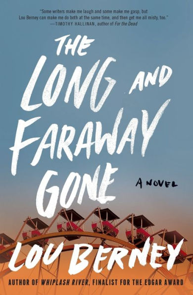 The Long And Faraway Gone: A Novel