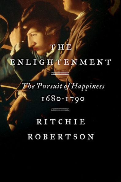 The Enlightenment: The Pursuit Of Happiness, 1680-1790