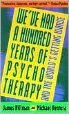 We'Ve Had A Hundred Years Of Psychotherapy--And The World'S Getting Worse