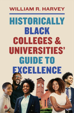 Historically Black Colleges And Universities’ Guide To Excellence