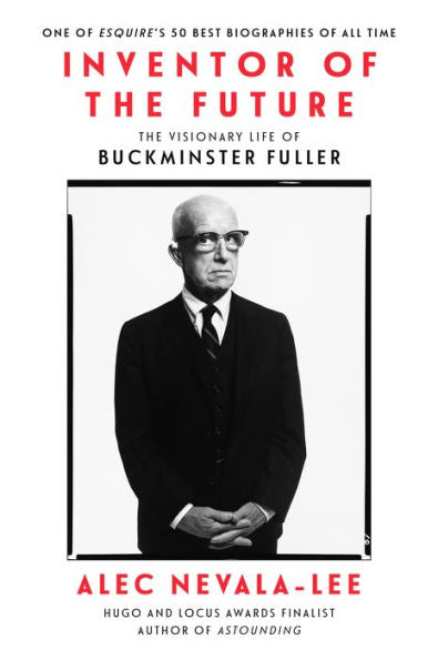 Inventor Of The Future: The Visionary Life Of Buckminster Fuller