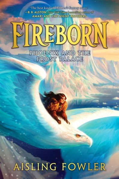 Fireborn: Phoenix And The Frost Palace (Fireborn, 2)