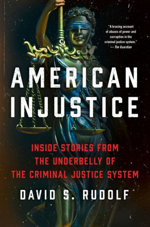 American Injustice: One Lawyer'S Fight To Protect The Rule Of Law