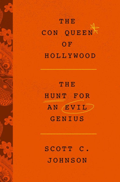 The Con Queen Of Hollywood: The Hunt For An Evil Genius