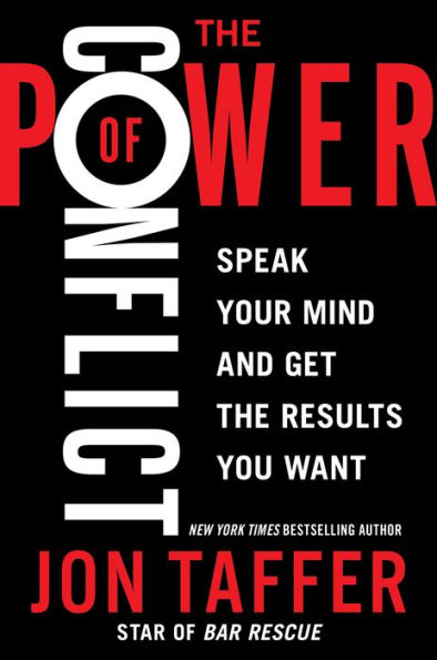 The Power Of Conflict: Speak Your Mind And Get The Results You Want