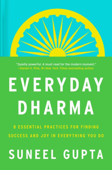 Everyday Dharma: 8 Essential Practices For Finding Success And Joy In Everything You Do