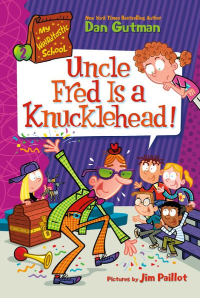 My Weirdtastic School #2: Uncle Fred Is A Knucklehead!