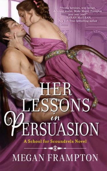 Sus lecciones de persuasión: una novela de escuela para sinvergüenzas (Escuela para sinvergüenzas, 1)
