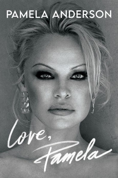 Love, Pamela: A Memoir Of Prose, Poetry, And Truth