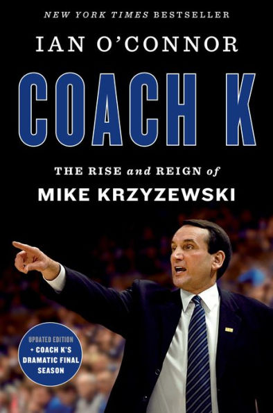 Coach K: The Rise And Reign Of Mike Krzyzewski