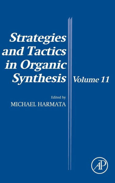 Strategies And Tactics In Organic Synthesis (Volume 11)