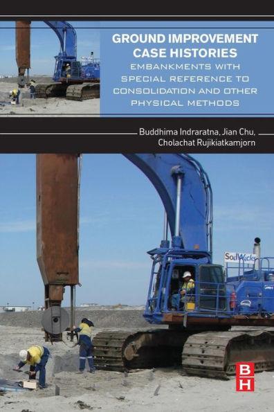 Ground Improvement Case Histories: Embankments With Special Reference To Consolidation And Other Physical Methods