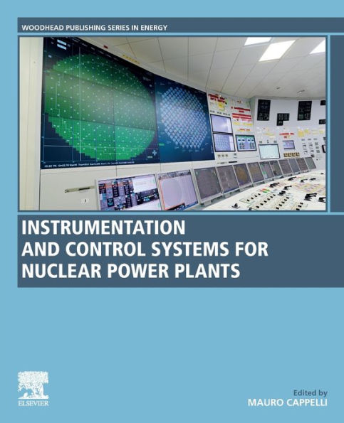 Instrumentation And Control Systems For Nuclear Power Plants (Woodhead Publishing Series In Energy)