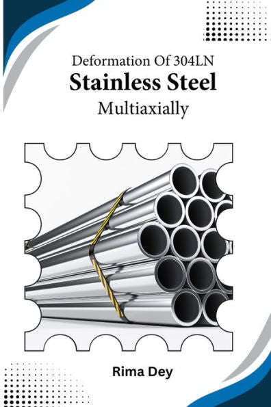 Deformation Of 304Ln Stainless Steel Multiaxially