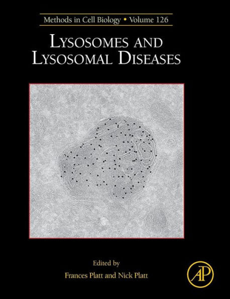Lysosomes And Lysosomal Diseases (Volume 126) (Methods In Cell Biology, Volume 126)