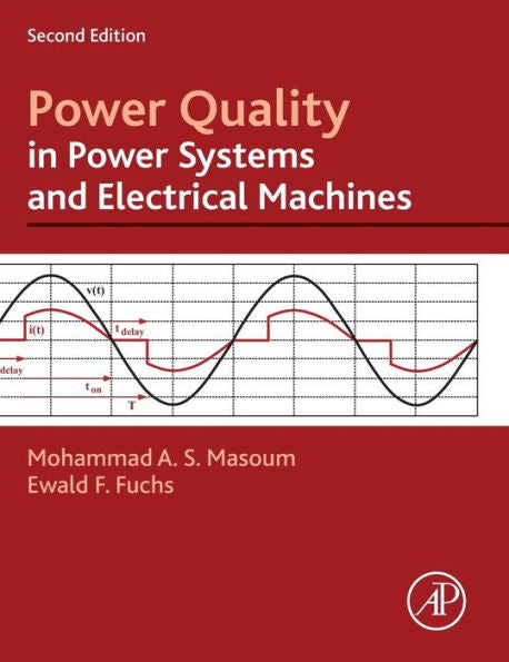Power Quality In Power Systems And Electrical Machines, Second Edition