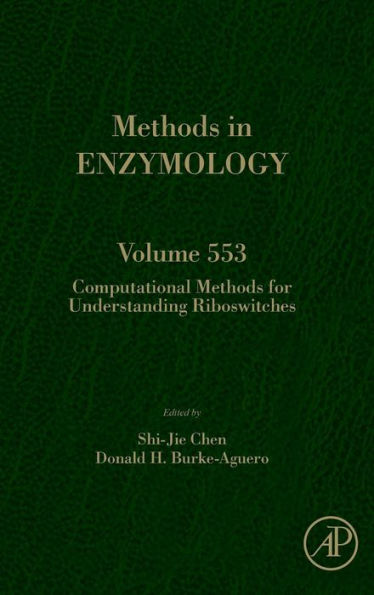 Computational Methods For Understanding Riboswitches (Volume 553) (Methods In Enzymology, Volume 553)