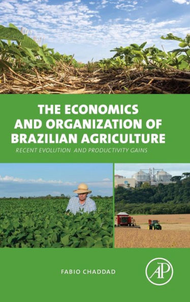 The Economics And Organization Of Brazilian Agriculture: Recent Evolution And Productivity Gains
