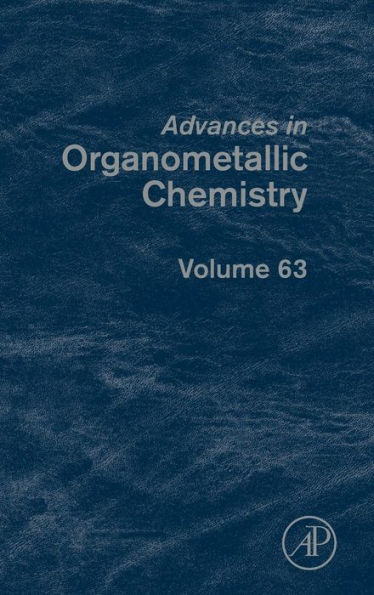 Advances In Organometallic Chemistry (Volume 63)