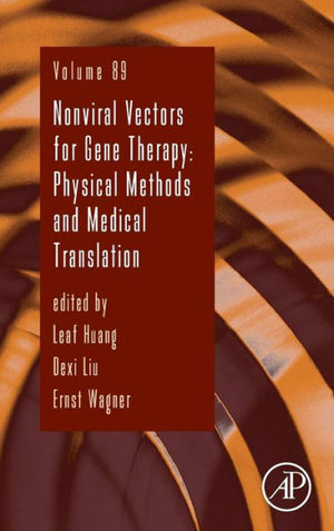 Nonviral Vectors For Gene Therapy: Physical Methods And Medical Translation (Volume 89) (Advances In Genetics, Volume 89)