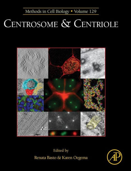 Centrosome And Centriole (Volume 129) (Methods In Cell Biology, Volume 129)