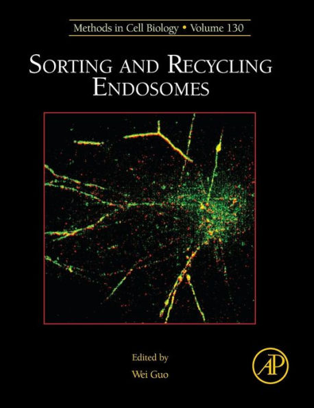 Sorting And Recycling Endosomes (Volume 130) (Methods In Cell Biology, Volume 130)