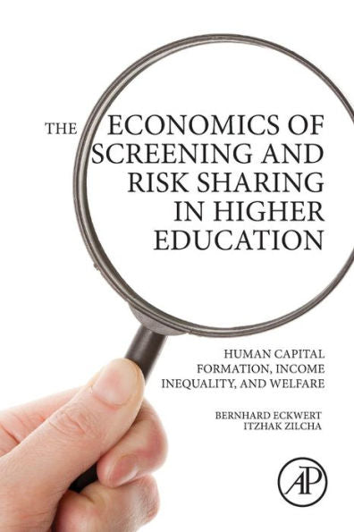 The Economics Of Screening And Risk Sharing In Higher Education: Human Capital Formation, Income Inequality, And Welfare
