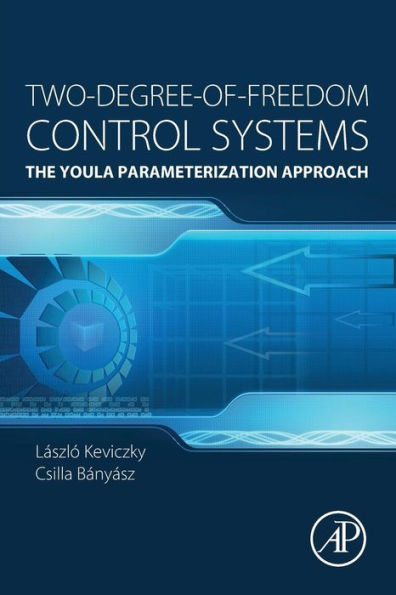 Two-Degree-Of-Freedom Control Systems: The Youla Parameterization Approach