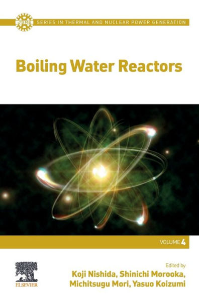 Boiling Water Reactors (Volume 4) (Jsme Series In Thermal And Nuclear Power Generation, Volume 4)