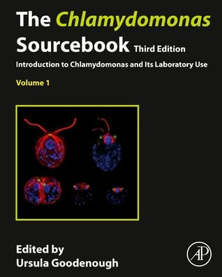 The Chlamydomonas Sourcebook: Volume 1: Introduction To Chlamydomonas And Its Laboratory Use (Chlamydomonas Sourcebook, 1)