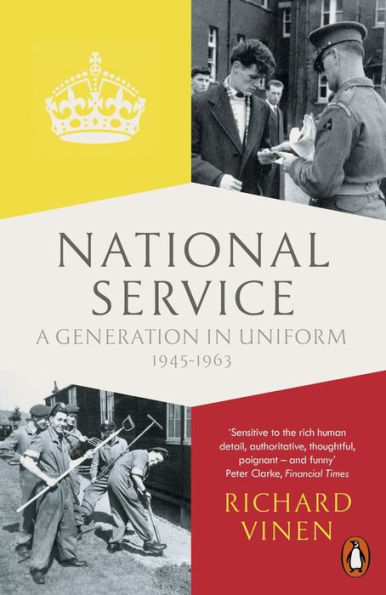 National Service: A Generation In Uniform 1945-1963