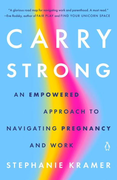 Carry Strong: un enfoque empoderado para afrontar el embarazo y el trabajo