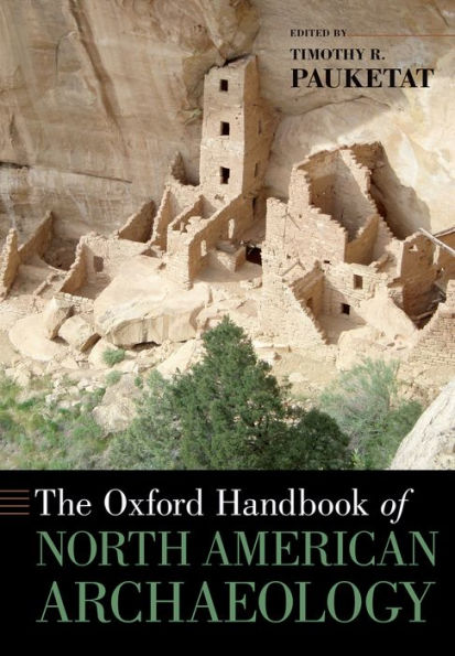 The Oxford Handbook Of North American Archaeology (Oxford Handbooks)