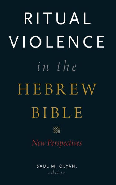 Ritual Violence In The Hebrew Bible: New Perspectives