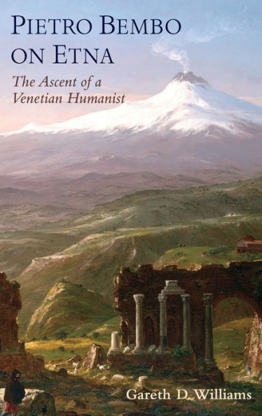 Pietro Bembo On Etna: The Ascent Of A Venetian Humanist