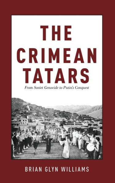 The Crimean Tatars: From Soviet Genocide To Putin's Conquest