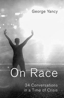 On Race: 34 Conversations In A Time Of Crisis