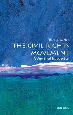 The Civil Rights Movement: A Very Short Introduction (Very Short Introductions)