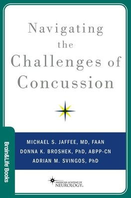 Navigating The Challenges Of Concussion (Brain And Life Books)
