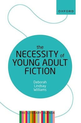 The Necessity Of Young Adult Fiction: The Literary Agenda