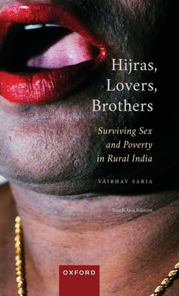 Hijras, Lovers, Brothers: Surviving Sex And Poverty In Rural India