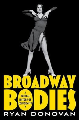 Broadway Bodies: A Critical History Of Conformity