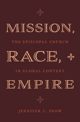 Mission, Race, And Empire: The Episcopal Church In Global Context
